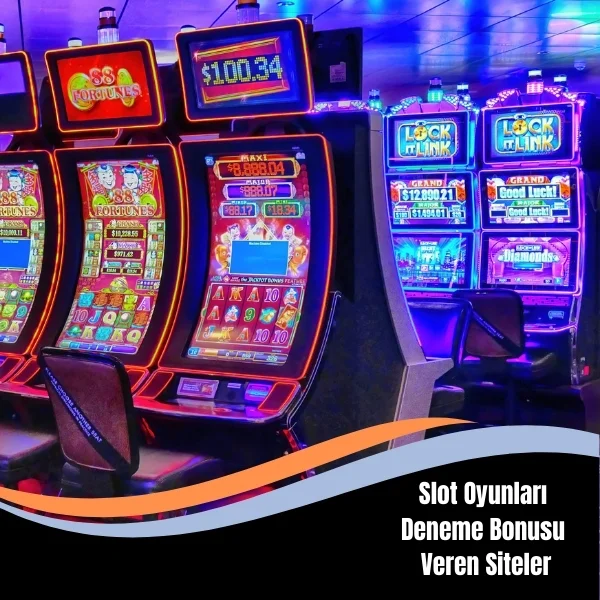 Slot Oyunları Deneme Bonusu Veren Siteler
